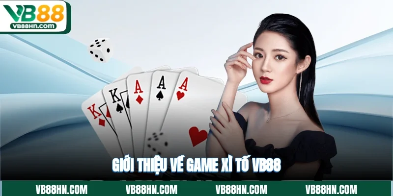 Giới thiệu về game xì tố VB88