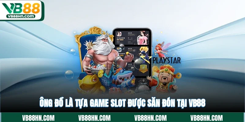 Ông Đồ là tựa game slot được săn đón tại VB88