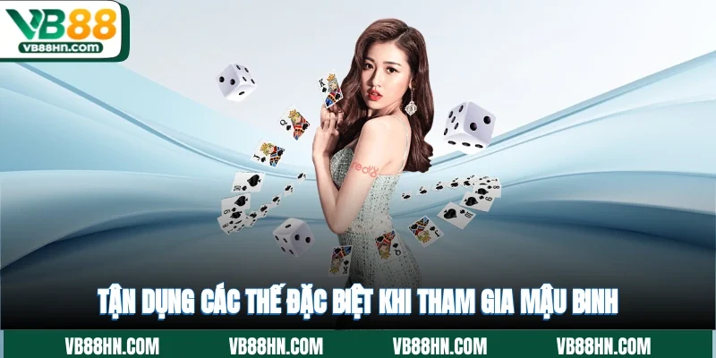 Tận dụng các thế đặc biệt khi tham gia Mậu Binh