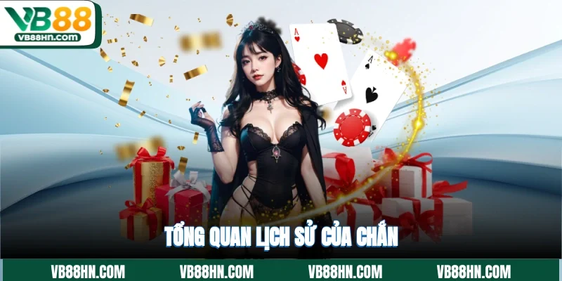 Tổng quan lịch sử của chắn